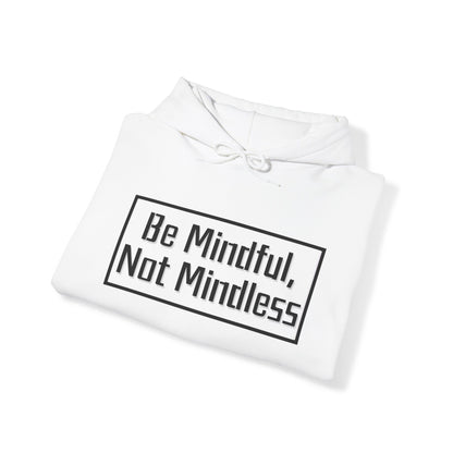 Mindful Not Mindless Unisex Hooded Sweatshirt(Adult)