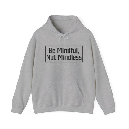 Mindful Not Mindless Unisex Hooded Sweatshirt(Adult)