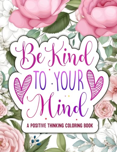 Be Kind to Your Mind: A Positive Thinking Coloring Book